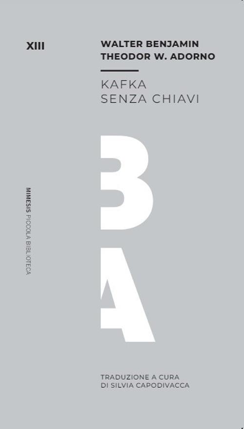 Kafka senza chiavi - Theodor W. Adorno,Walter Benjamin - copertina