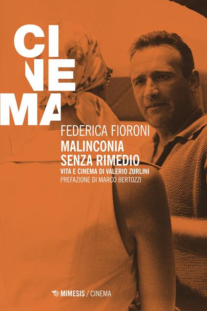 Malinconia senza rimedio. Vita e cinema di Valerio Zurlini - Federica Fioroni - ebook