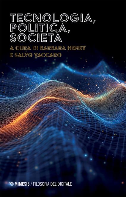 Tecnologia, politica, società - Barbara Henry,Salvo Vaccaro - ebook