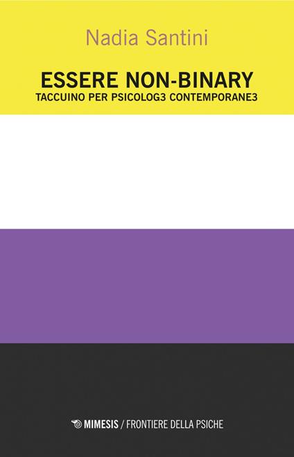 Essere non-binary. Taccuino per psicolog3 contemporane3 - Nadia Santini - ebook