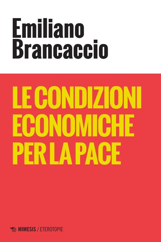 Le condizioni economiche per la pace - Emiliano Brancaccio - ebook