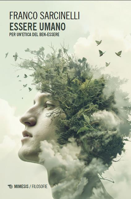 Essere umano. Per un'etica del ben-essere - Franco Sarcinelli - copertina