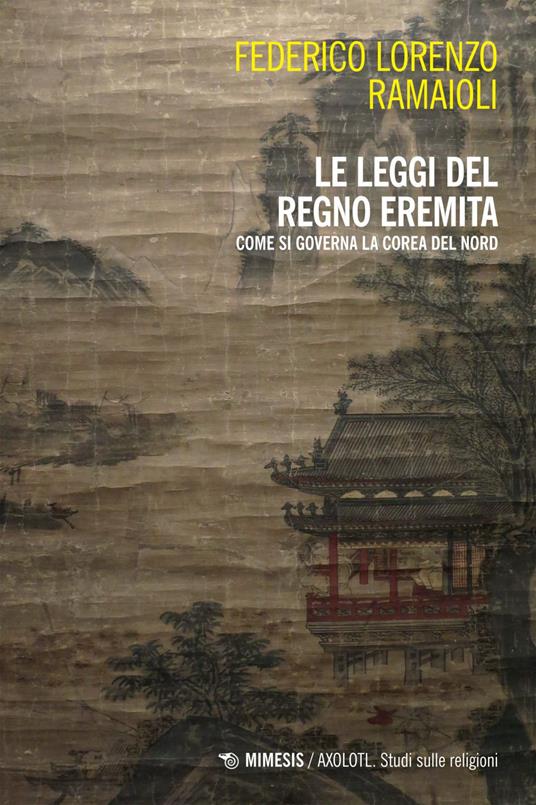 Le leggi del regno eremita. Come si governa la Corea del Nord - Federico Lorenzo Ramaioli - ebook