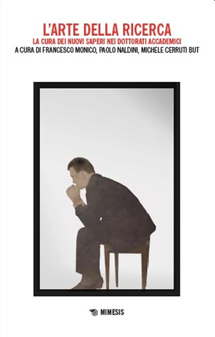 L'arte della ricerca. La cura dei nuovi saperi nei dottorati accademici - copertina