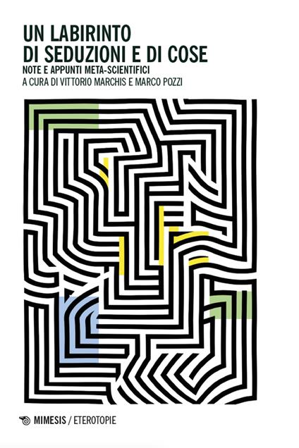 Un labirinto di seduzioni e di cose. Note e appunti meta-scientifici - copertina