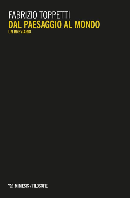 Dal paesaggio al mondo. Un breviario - Fabrizio Toppetti - copertina
