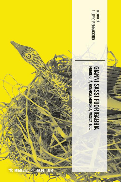 Gianni Sassi fuorigabbia. Pubblicità, grafica, editoria, musica, ecc. - copertina