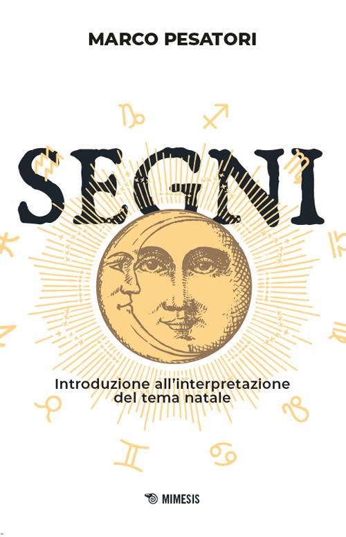 Segni. Introduzione all'interpretazione del tema natale - Marco Pesatori - copertina