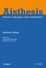 Aisthesis. Pratiche, linguaggi e saperi dell'estetico (2024). Vol. 1: Aesthetic Habits