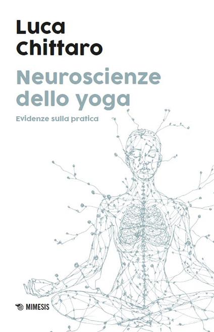 Neuroscienze dello yoga. Evidenze sulla pratica - Luca Chittaro - copertina