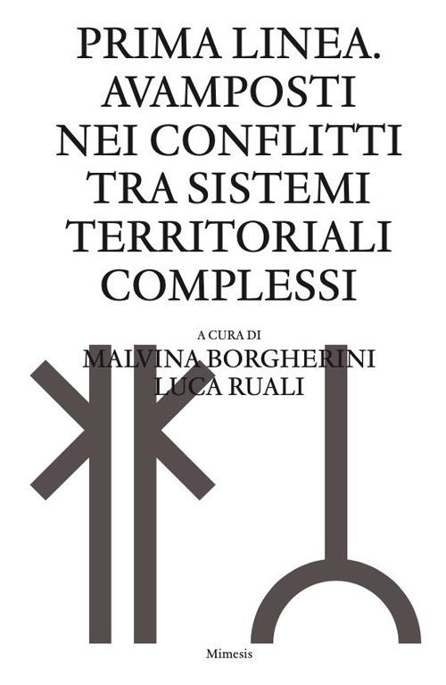 Prima linea. Avamposti nei conflitti tra sistemi territoriali complessi - copertina