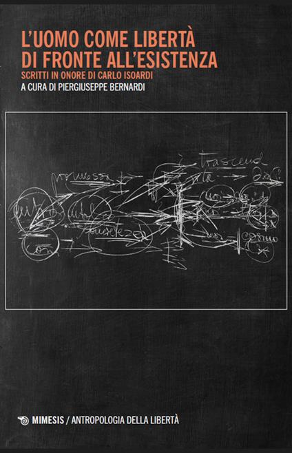 L'uomo come libertà di fronte all'esistenza. Scritti in onore di Carlo Isoardi - copertina