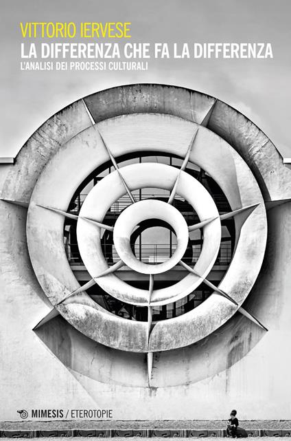 La differenza che fa la differenza. L'analisi dei processi culturali - Vittorio Iervese - ebook