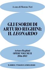 Gli esordi di Arturo Reghini: Il Leonardo. Opere. Vol. 2: 1906-1907