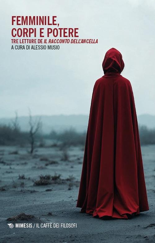 Femminile, corpi e potere. Tre letture de «Il racconto dell'ancella» - copertina