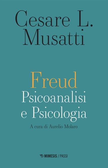 Freud. Psicoanalisi e psicologia - Cesare Musatti - copertina