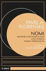 Nomi. Metafisica dei nomi in una luce storica nome e personalità