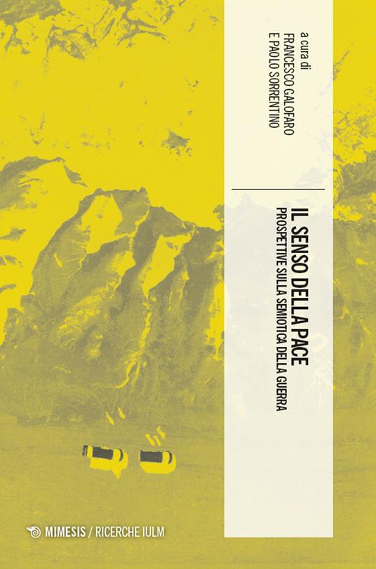Il senso della pace. Prospettive sulla semiotica della guerra - copertina