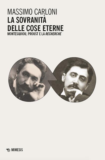 La sovranità delle cose eterne. Montesquiou, Proust e la Recherche - Massimo Carloni - copertina