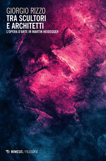 Tra scultori e architetti. L'opera d'arte in Martin Heidegger - Giorgio Rizzo - ebook