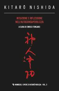 Libro Intuizione e riflessione nell'autoconsapevolezza Kitaro Nishida
