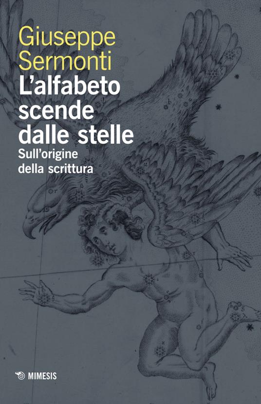 L'alfabeto scende dalle stelle. Sull'origine della scrittura - Giuseppe Sermonti - copertina