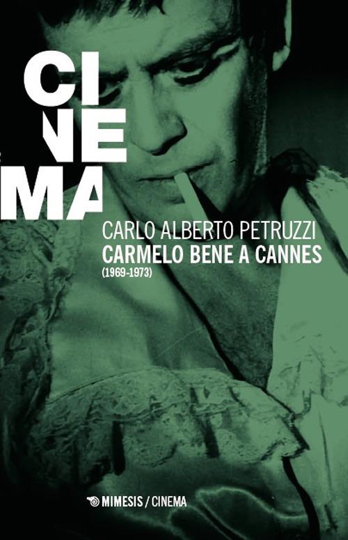 Carmelo Bene a Cannes (1969-1973) - Carlo Alberto Petruzzi - copertina
