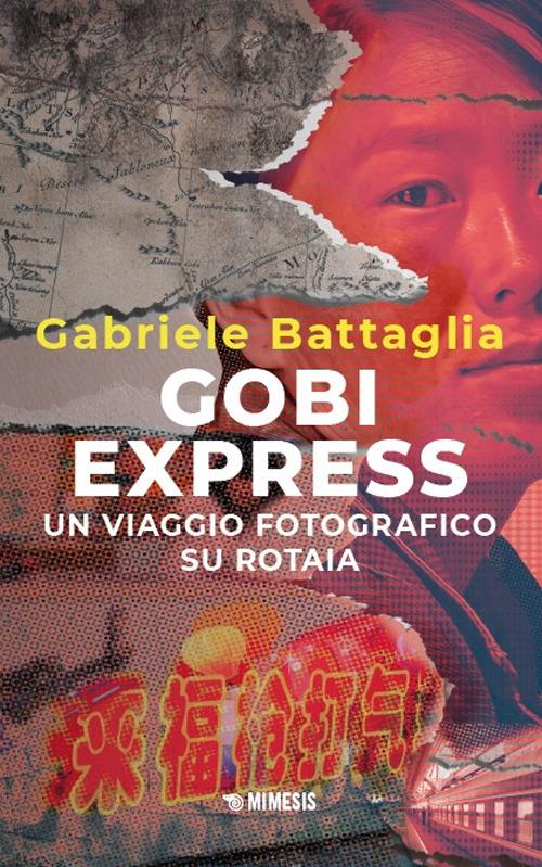 Gobi express. Un viaggio fotografico su rotaia - Gabriele Battaglia - copertina