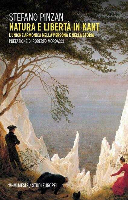 Natura e libertà in Kant. L'unione armonica nella persona e nella storia - Stefano Pinzan - copertina