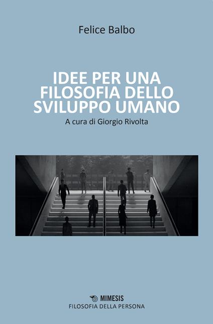 Idee per una filosofia dello sviluppo umano - Felice Balbo - copertina