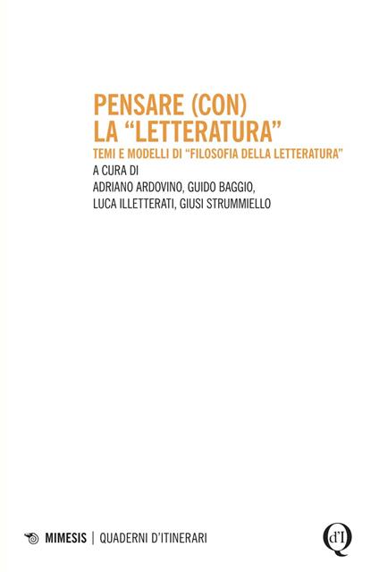 Pensare (con) la «letteratura». Temi e modelli di «filosofia della letteratura» - copertina