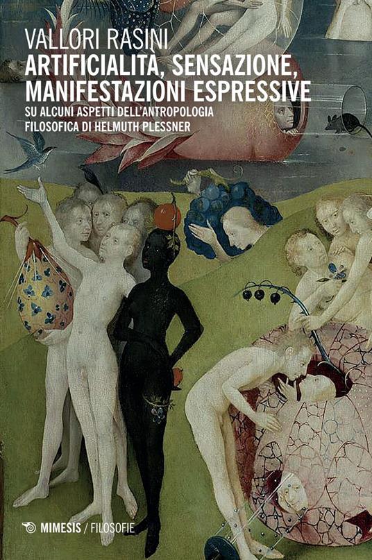 Artificialità, sensazione, manifestazioni espressive. Su alcuni aspetti dell'antropolgia filosofica di Helmuth Plessner - Vallori Rasini - copertina