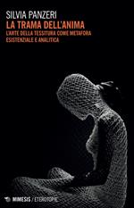 La trama dell'anima. L'arte della tessitura come metafora esistenziale e analitica