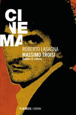 Massimo Troisi. Quando c'è l'amore...