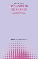 L' iconografia del silenzio. Un cambiamento simbolico e culturale