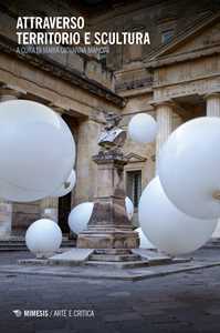 Attraverso. Territorio e scultura