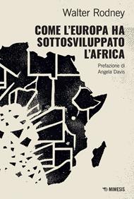 Come l'Europa ha sottosviluppato l'Africa