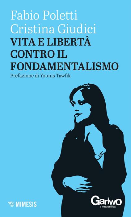 Vita e libertà contro il fondamentalismo - Cristina Giudici,Fabio Poletti - ebook