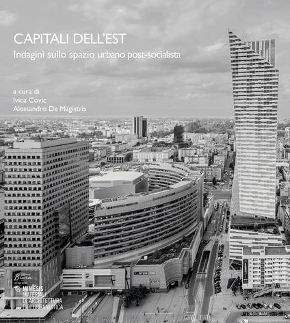 Capitali dell'Est. Indagini sullo spazio urbano post-socialista - copertina