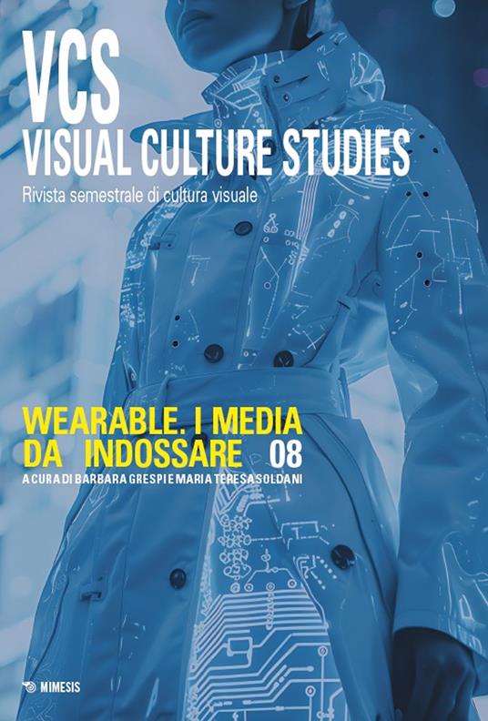 Visual culture studies. Rivista semestrale di cultura visuale. Ediz. italiana e inglese. Vol. 8: Wearable. I media da indossare - copertina