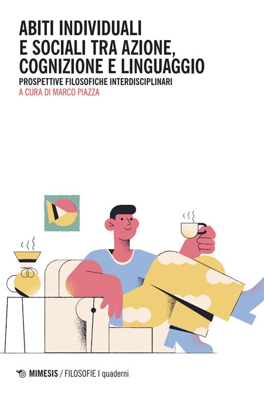 Abiti individuali e sociali tra azione, cognizione e linguaggio. Prospettive filosofiche interdisciplinari - copertina