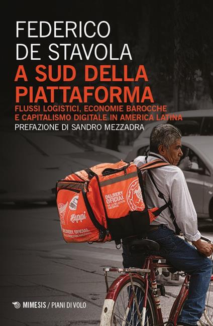 A Sud della piattaforma. Flussi logistici, economie barocche e capitalismo digitale in America Latina - Federico De Stavola - copertina