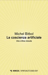 La coscienza artificiale. Una critica vissuta