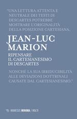 Ripensare il Cartesianesimo di Descartes