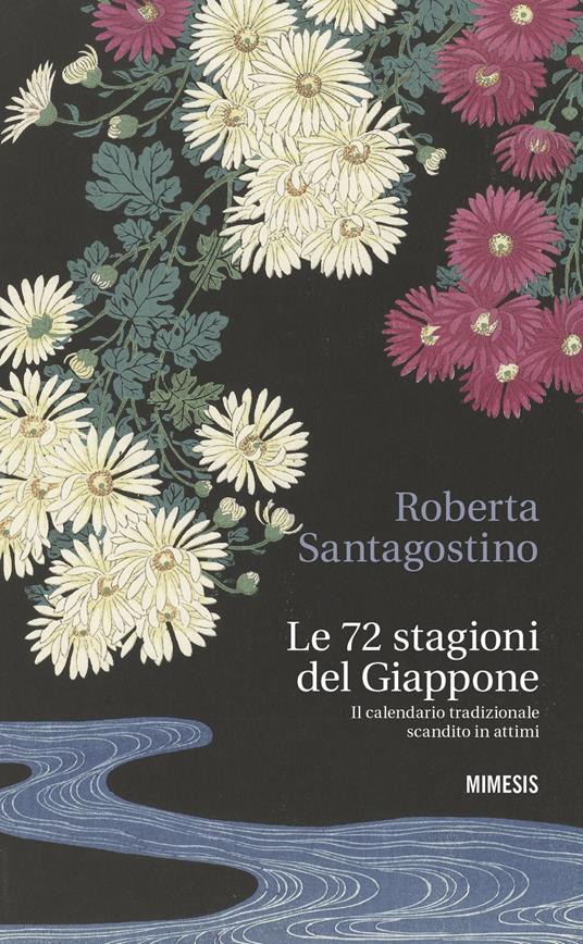 Le 72 stagioni del Giappone. Il calendario tradizionale scandito in attimi - Roberta Santagostino - copertina