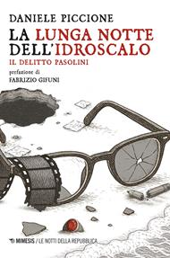La lunga notte dell'Idroscalo. Il delitto Pasolini