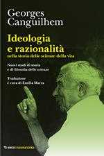 Ideologia e razionalità nella storia delle scienze della vita. Nuovi studi di storia e di filosofia delle scienze