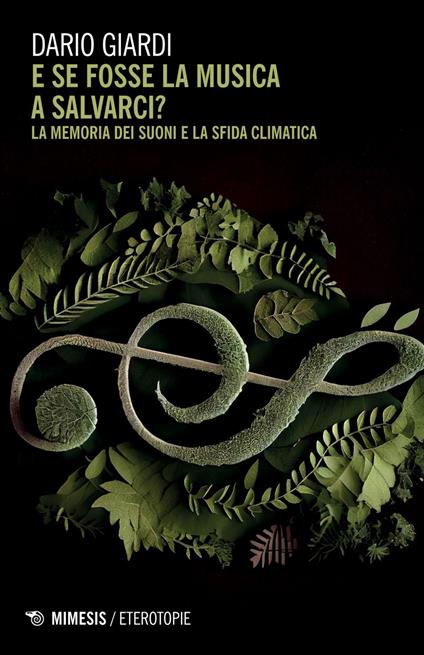 E se fosse la musica a salvarci? La memoria dei suoni e la sfida climatica - Dario Giardi - ebook