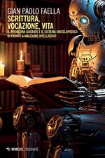 Scrittura, vocazione, vita. Il problema-Socrate e il sistema enciclopedico di fronte a macchine intelligenti