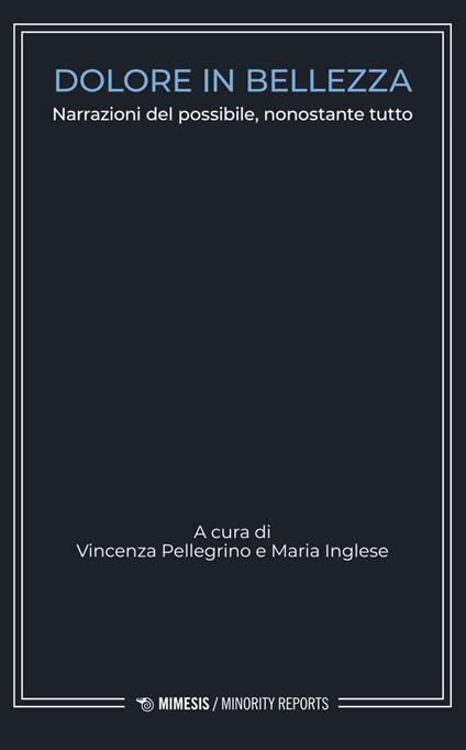 Dolore in bellezza. Narrazioni del possibile, nonostante tutto - copertina